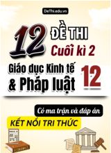 12 Đề thi cuối kì 2 Giáo dục Kinh tế và Pháp luật Lớp 12 có Ma trận & đáp án (Kết nối tri thức)